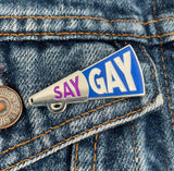 Say Gay Pin