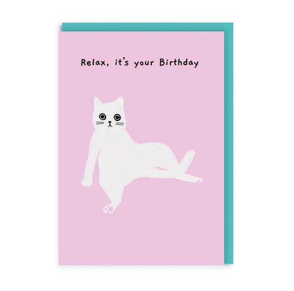 Relax It's Your Birthday Greeting Card