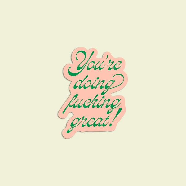 You're Doing F'ing Great Sticker