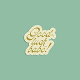 Good Luck Babe Sticker
