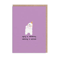 Aging Is Mandatory Greeting Card