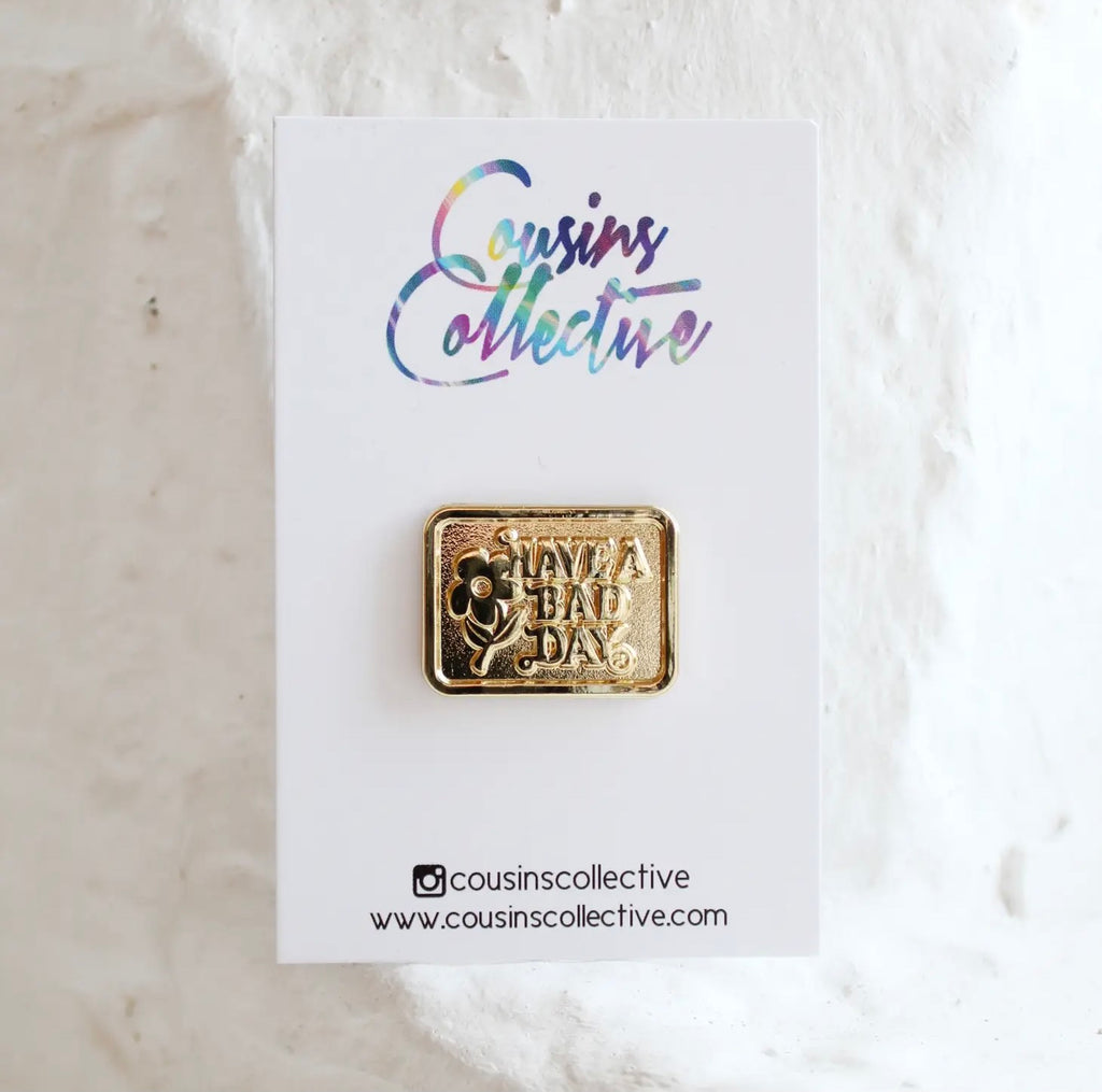 Have A Bad Day Retro Pin