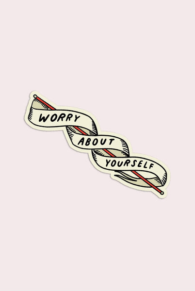 Worry About Yourself Vinyl Sticker