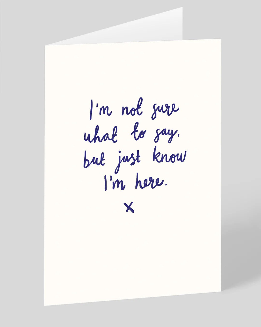 Just Know I'm Here Greeting Card