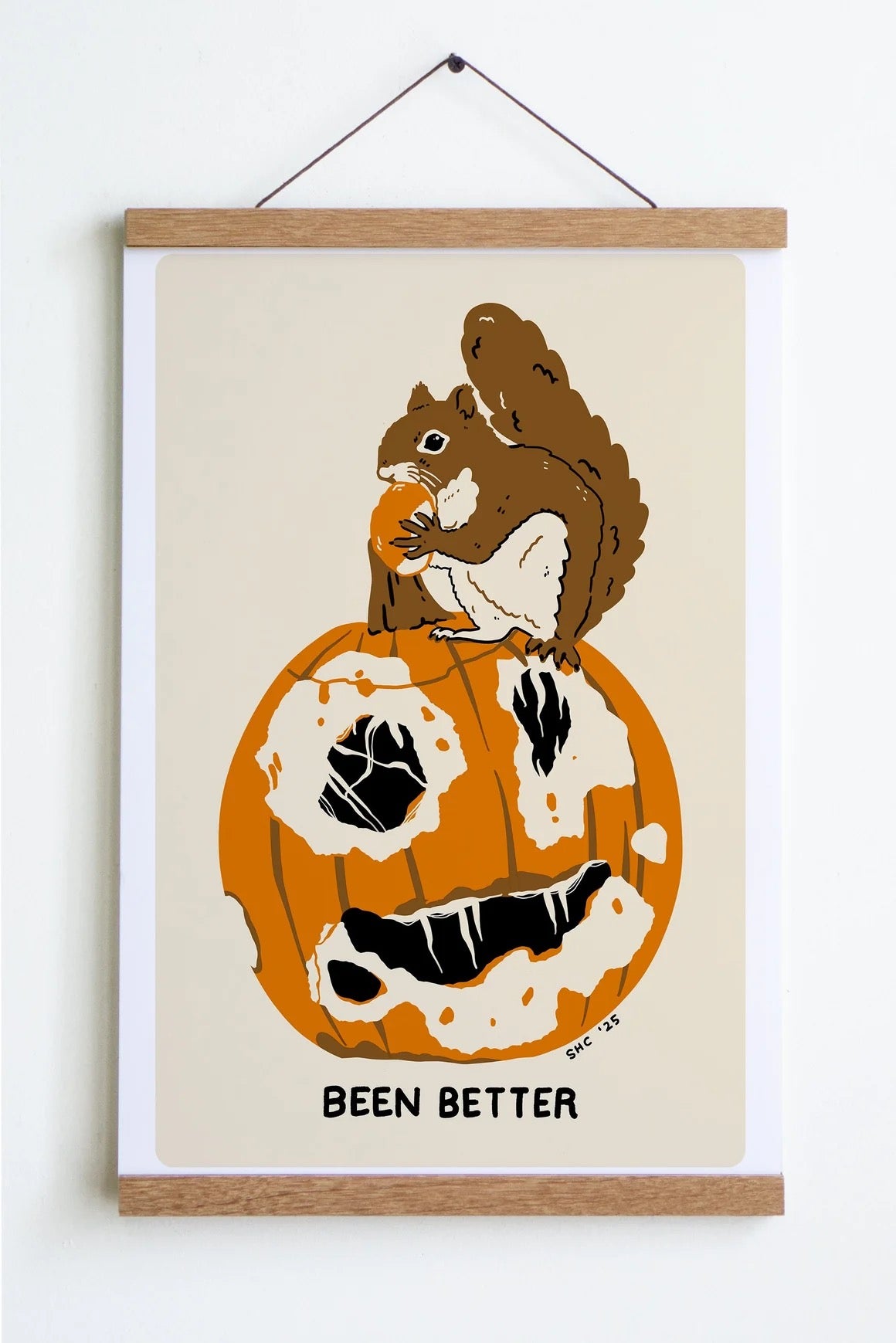 Been Better (Pumpkin) Print