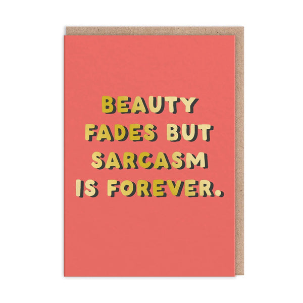 Sarcasm Is Forever Greeting Card