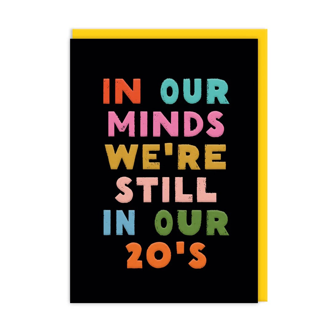 Still In Our 20's Greeting Card