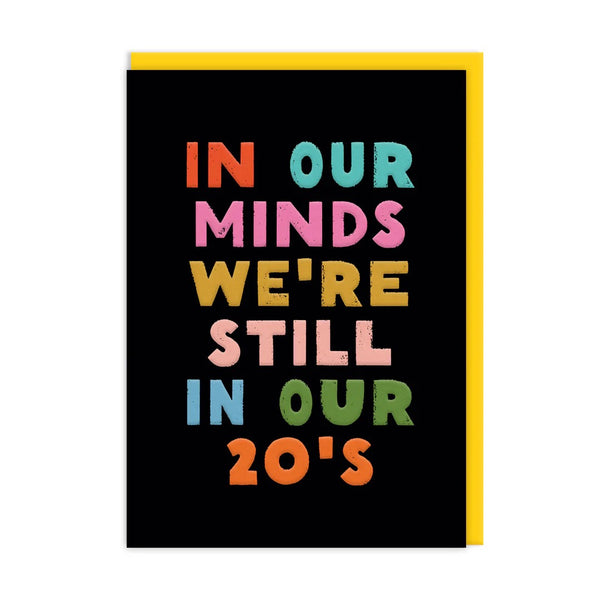 Still In Our 20's Greeting Card