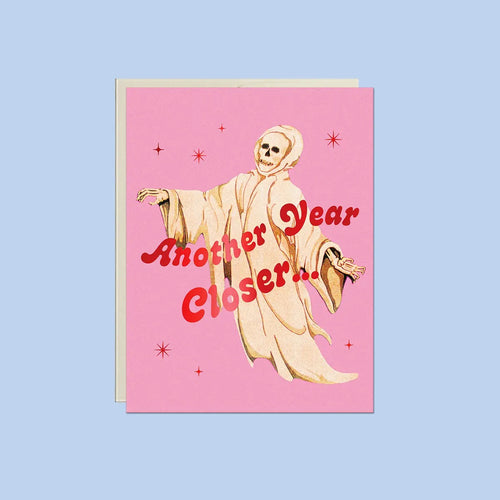 Another Year Closer Greeting Card