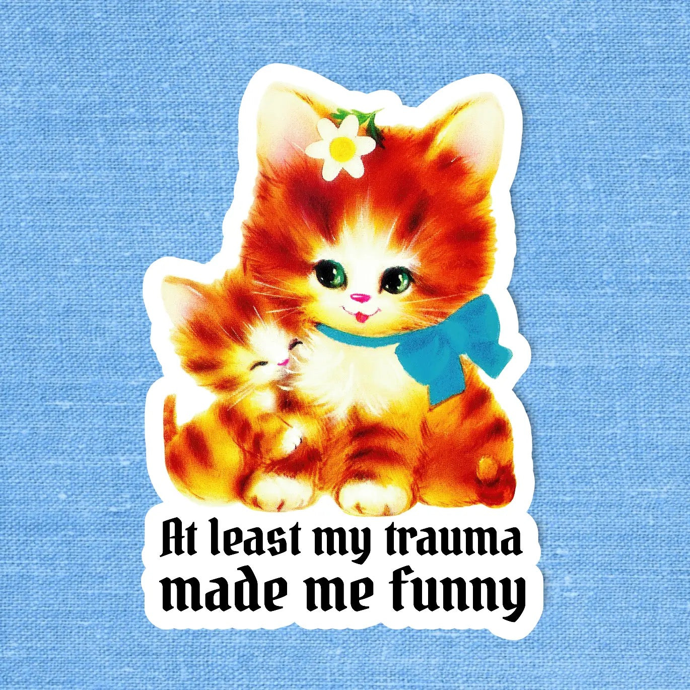 Trauma Made Me Funny Sticker