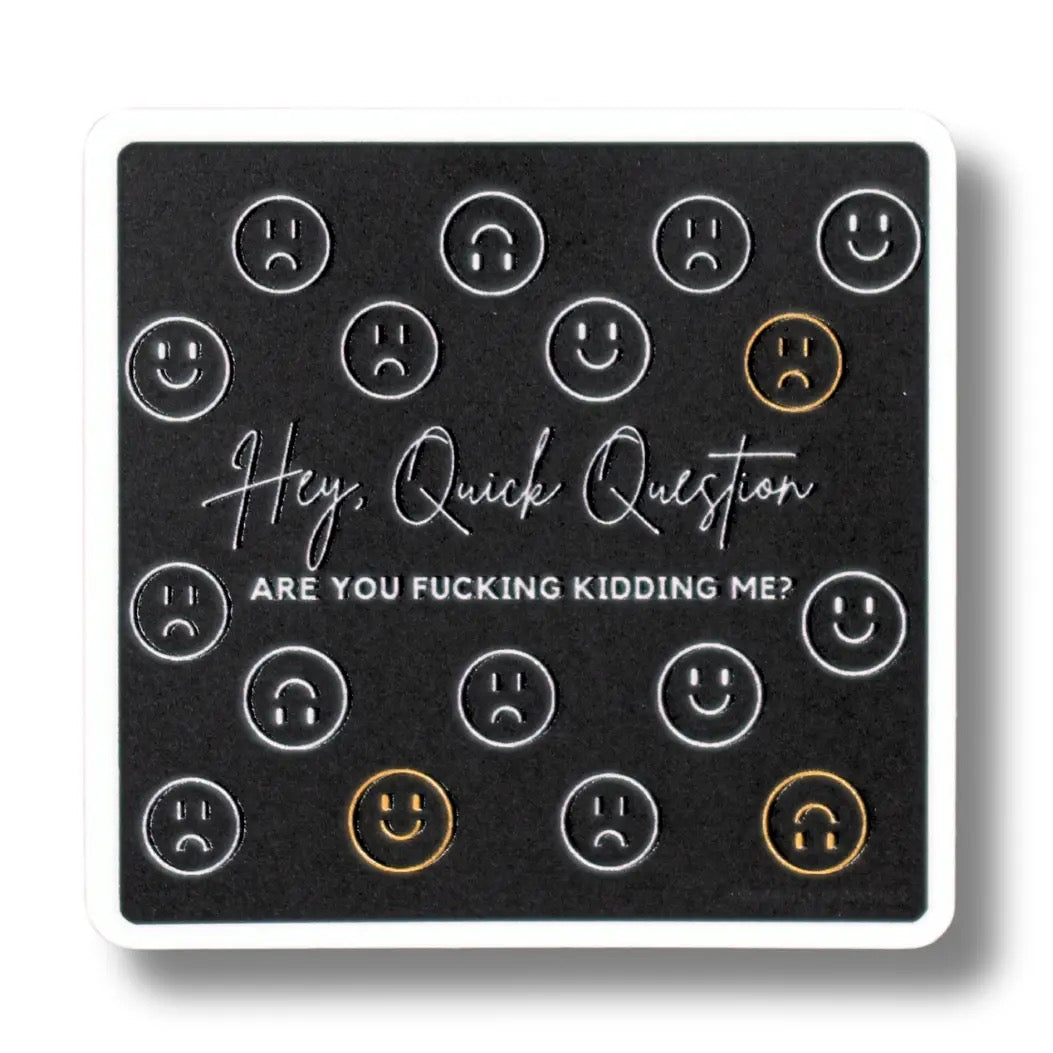 Hey Quick Question Waterproof Sticker