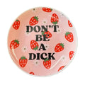 Don't Be A Dick Trinket Dish