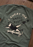 Sweat The Small Stuff Tee - Woodsy Green