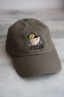 I Didn't Ask To Be Born Dad Hat - Olive