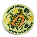 Don't Mess With The Wetlands Sticker