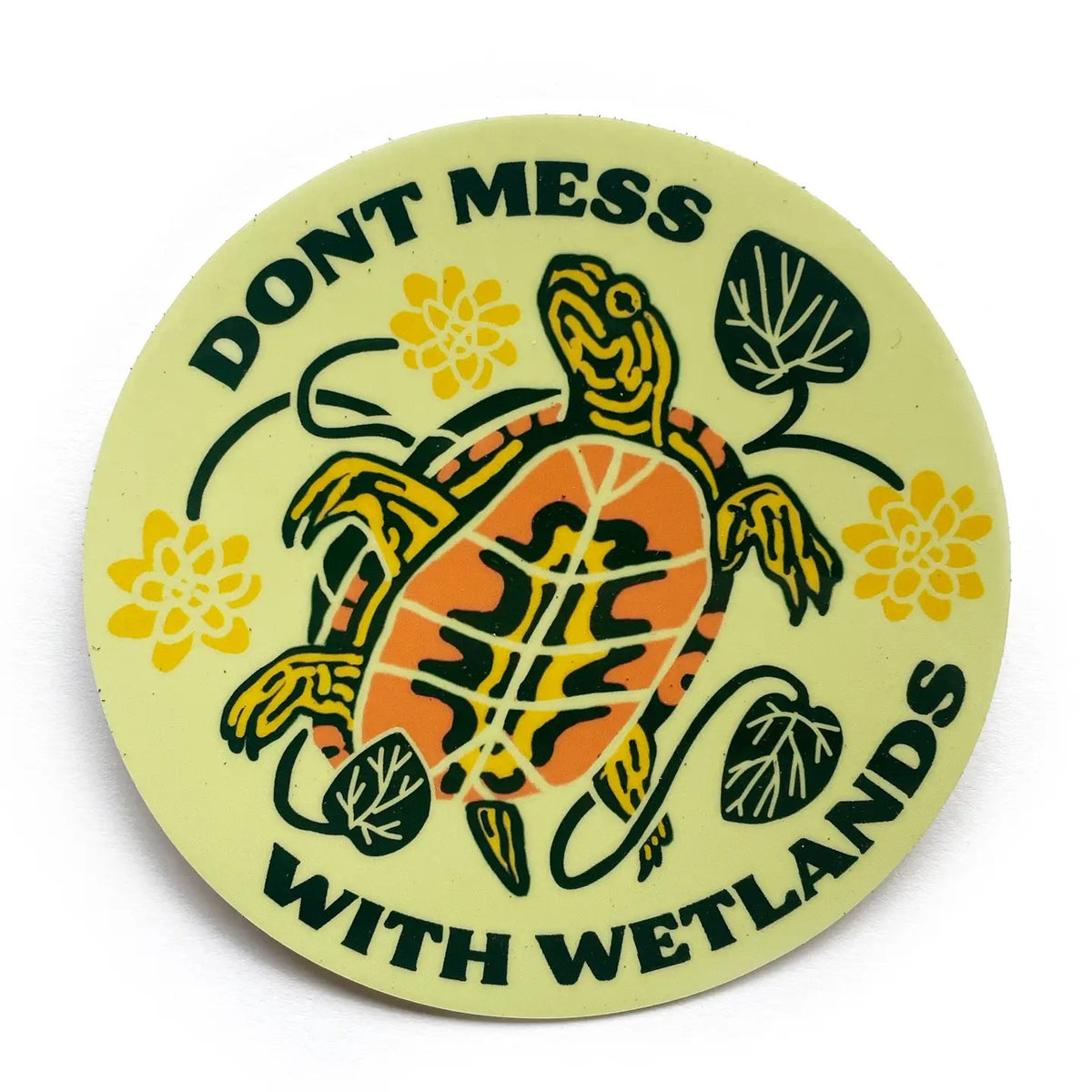 Don't Mess With The Wetlands Sticker