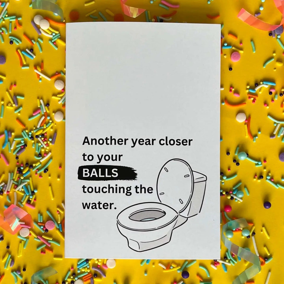 Another Year Closer To ... Greeting Card