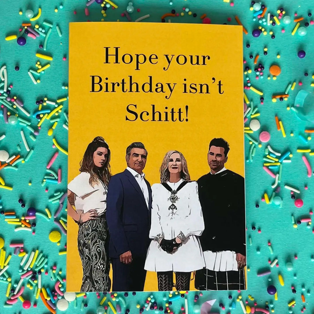 Hope Your Birthday Isn't Schitt Greeting Card