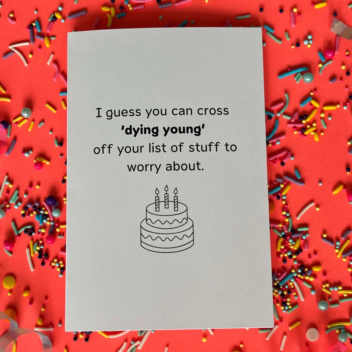 I Guess You Can Cross Dying Young... Greeting Card