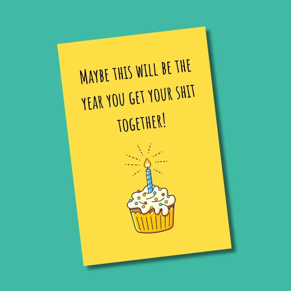 Is This The Year (Your Shit) Greeting Card