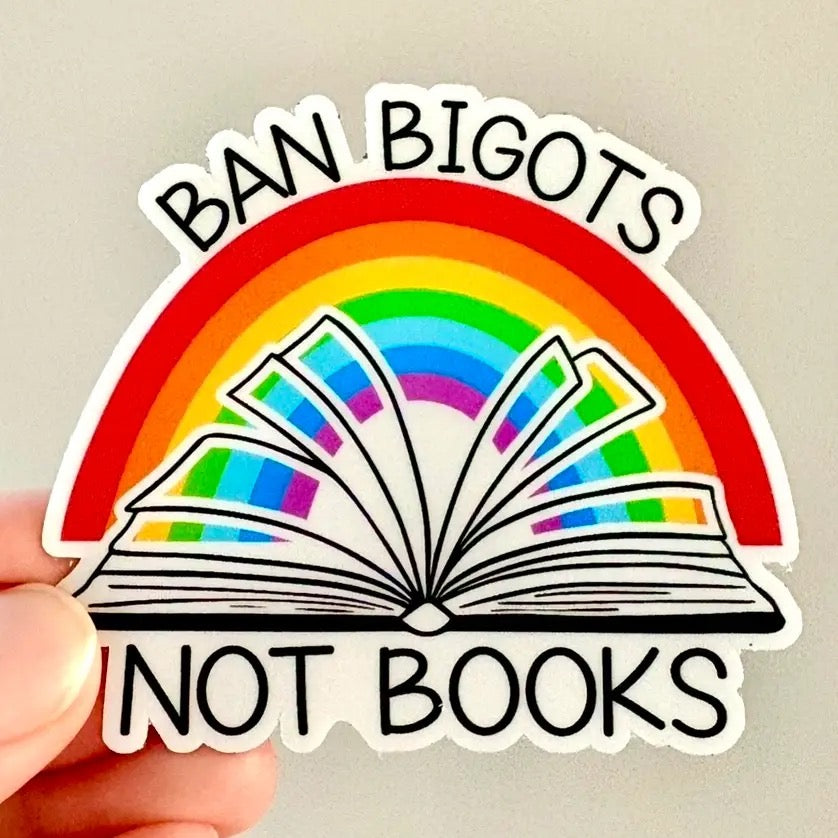 Ban Bigots Not Books Bumper Sticker