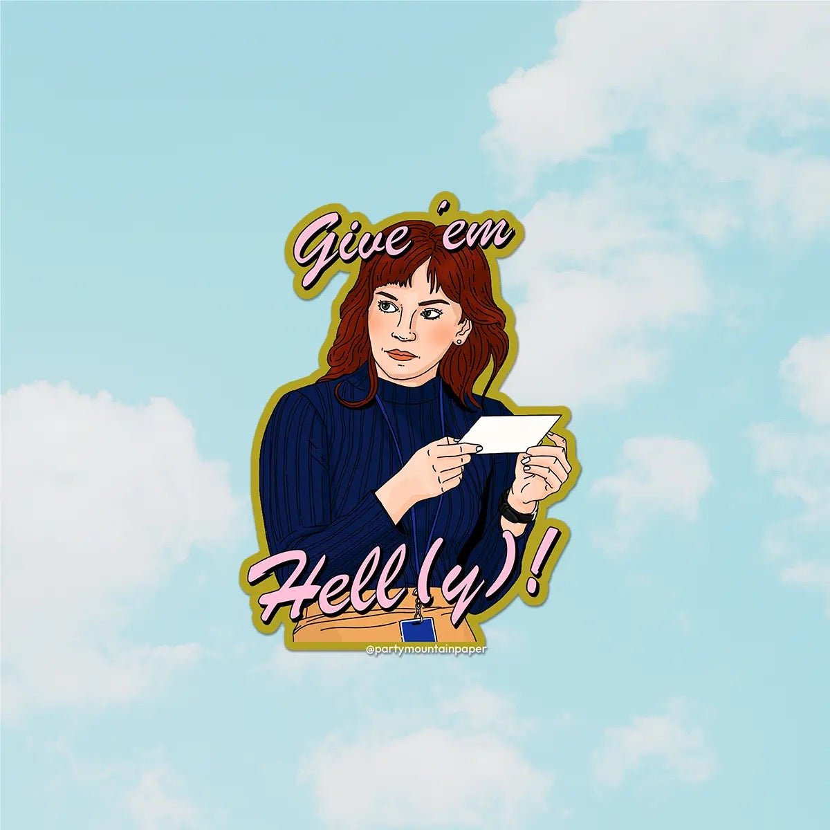 Give 'em Helly Sticker