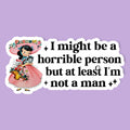 I Might Be A Horrible Person Sticker