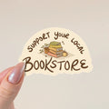 Support Your Local Bookstore Sticker