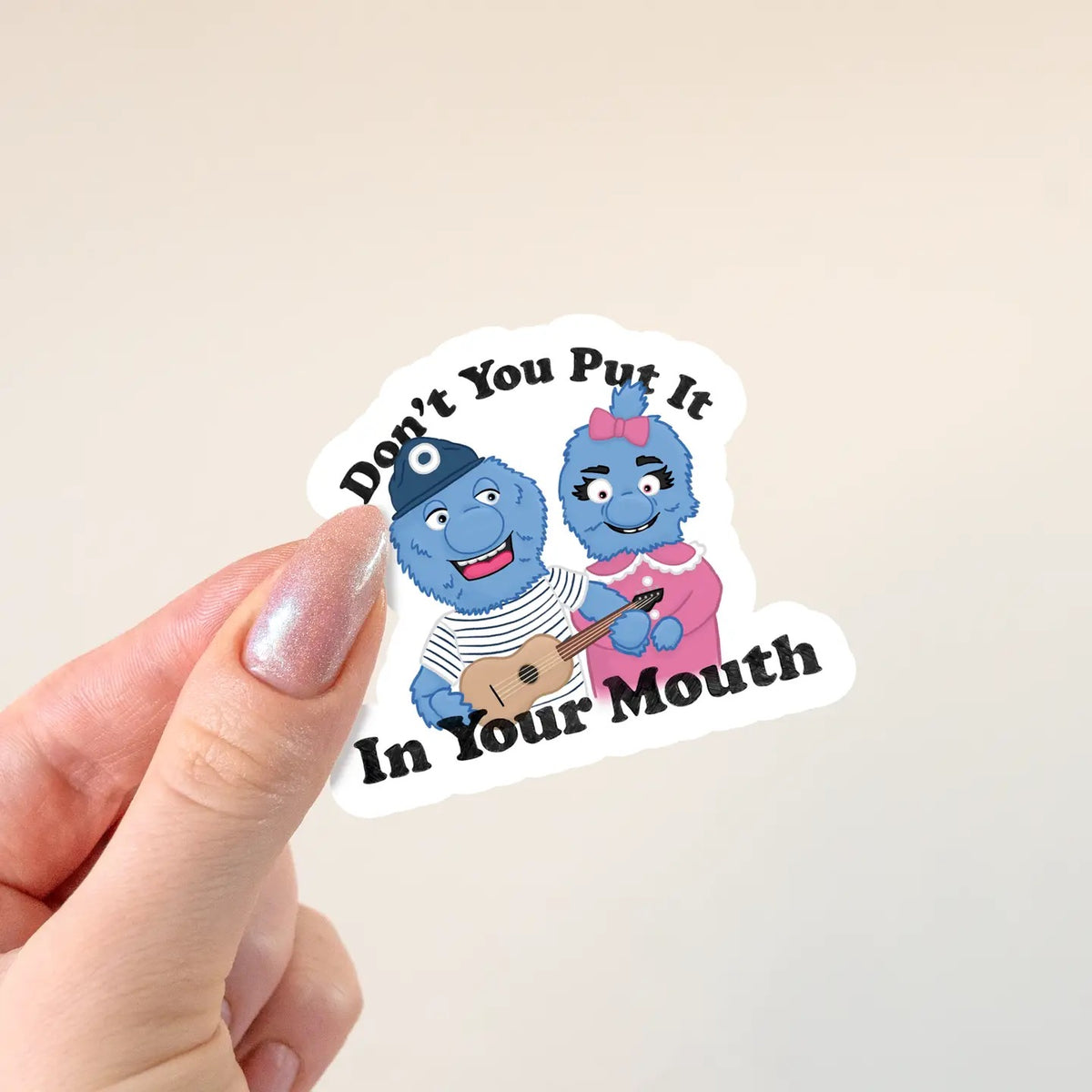 Don't Put It In Your Mouth Sticker