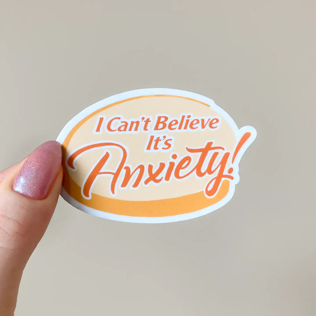 I Can't Believe It's Anxiety Sticker