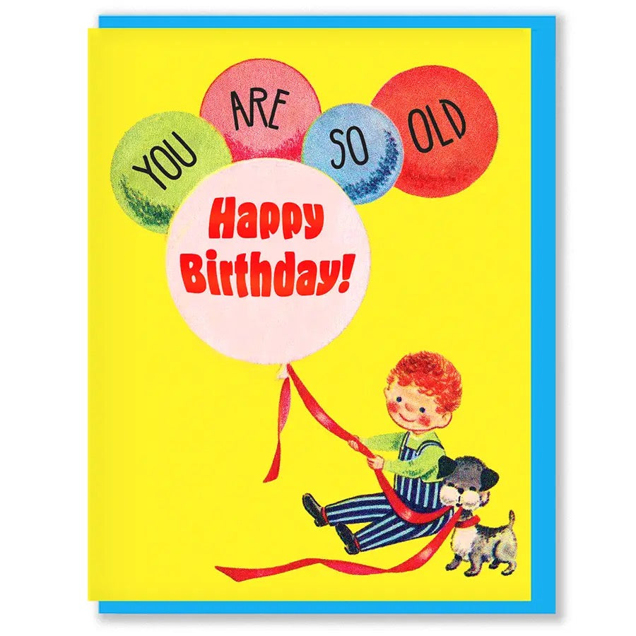 You Are So Old Greeting Card