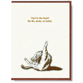 You're The Best! No Ifs, Ands Or Butts Greeting Card