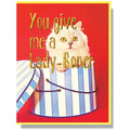 You Give Me A Lady Boner Greeting Card