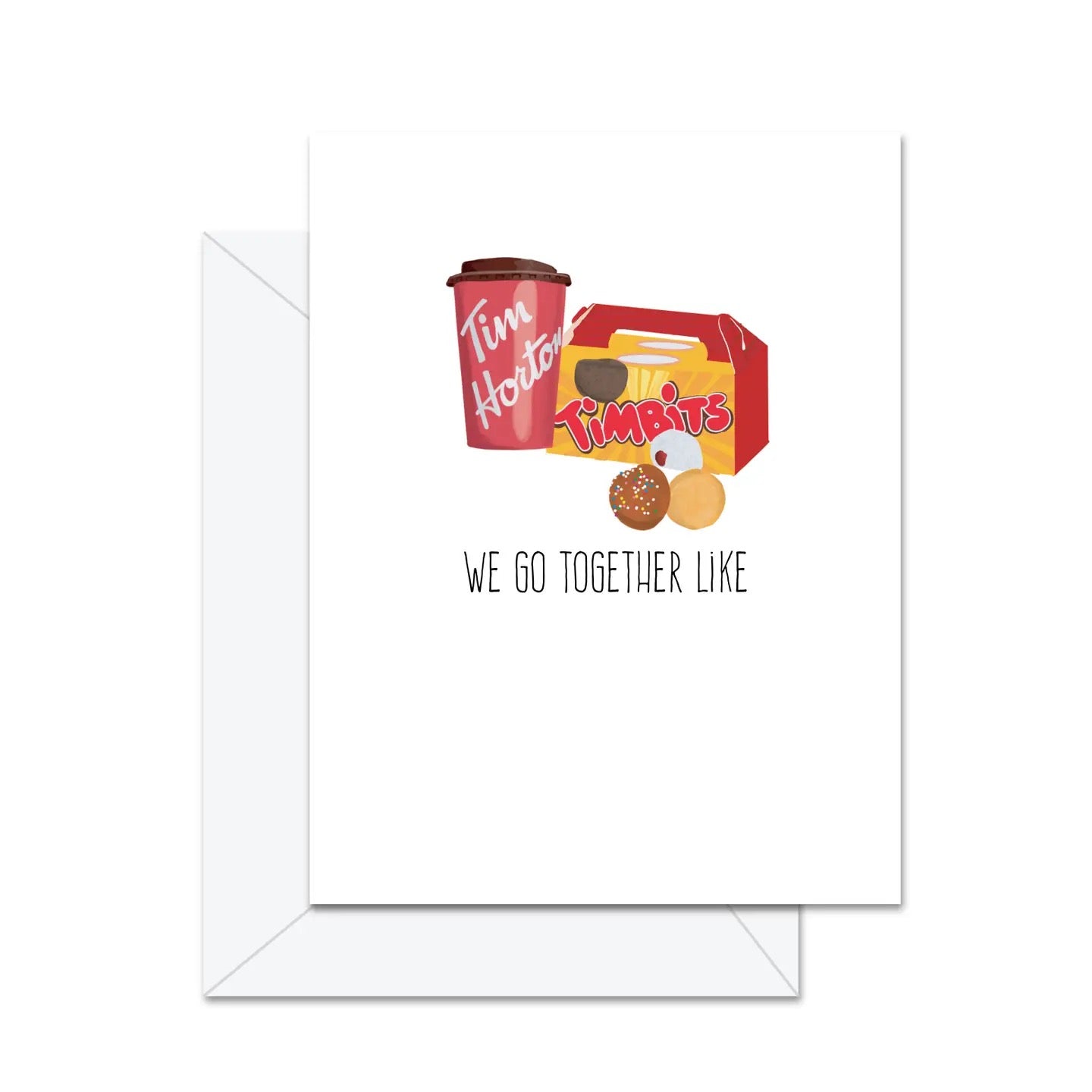 We Go Together Like Greeting Card