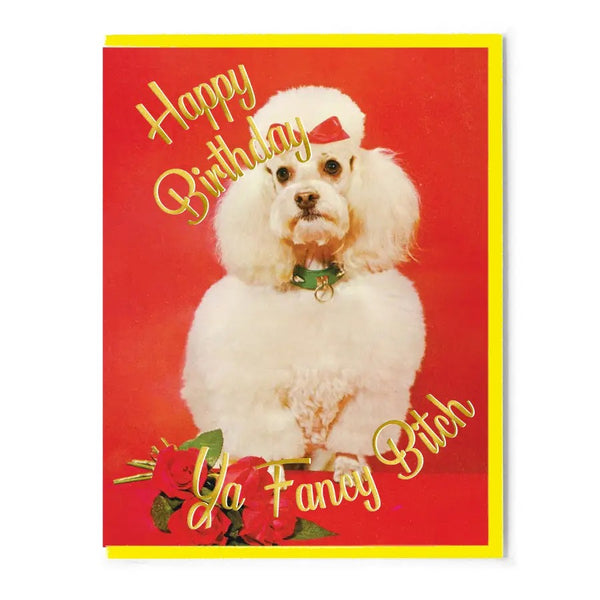 Happy Birthday Ya Fancy Bitch Greeting Card