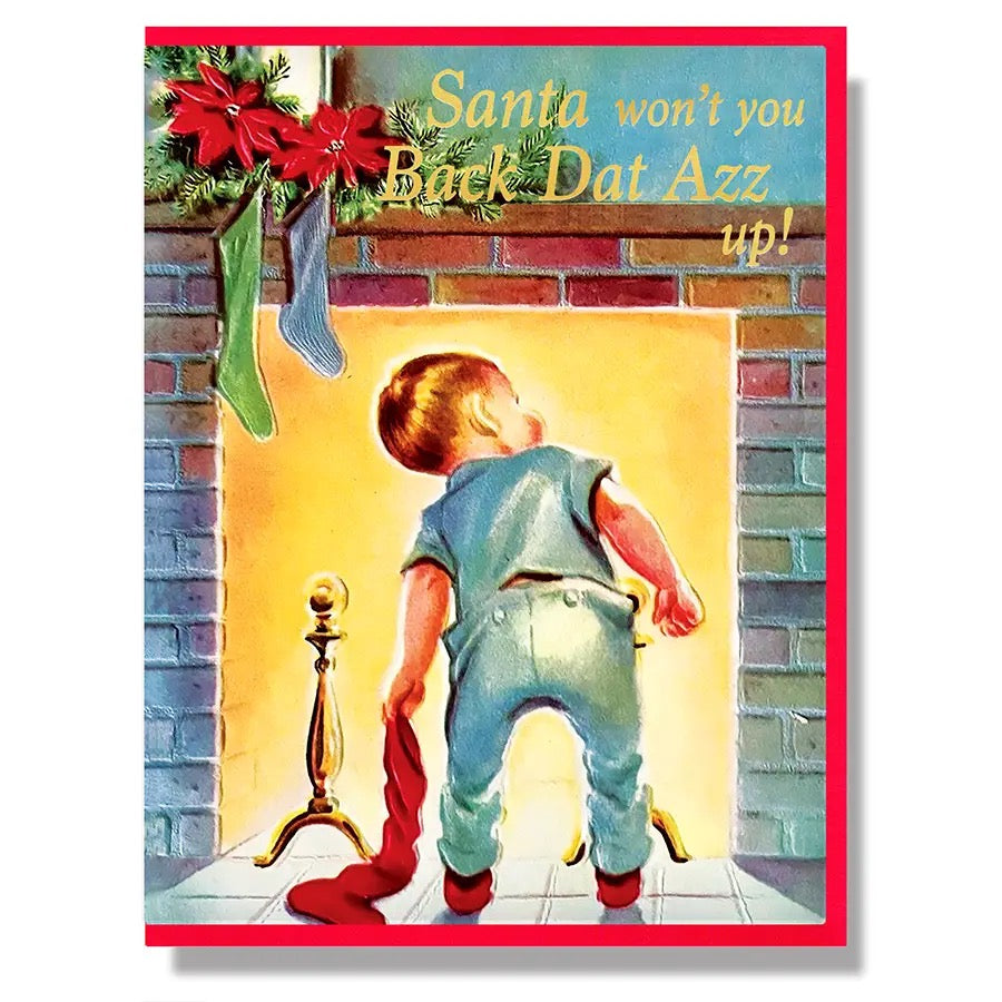 Santa Won't You Back That Azz Up Greeting Card