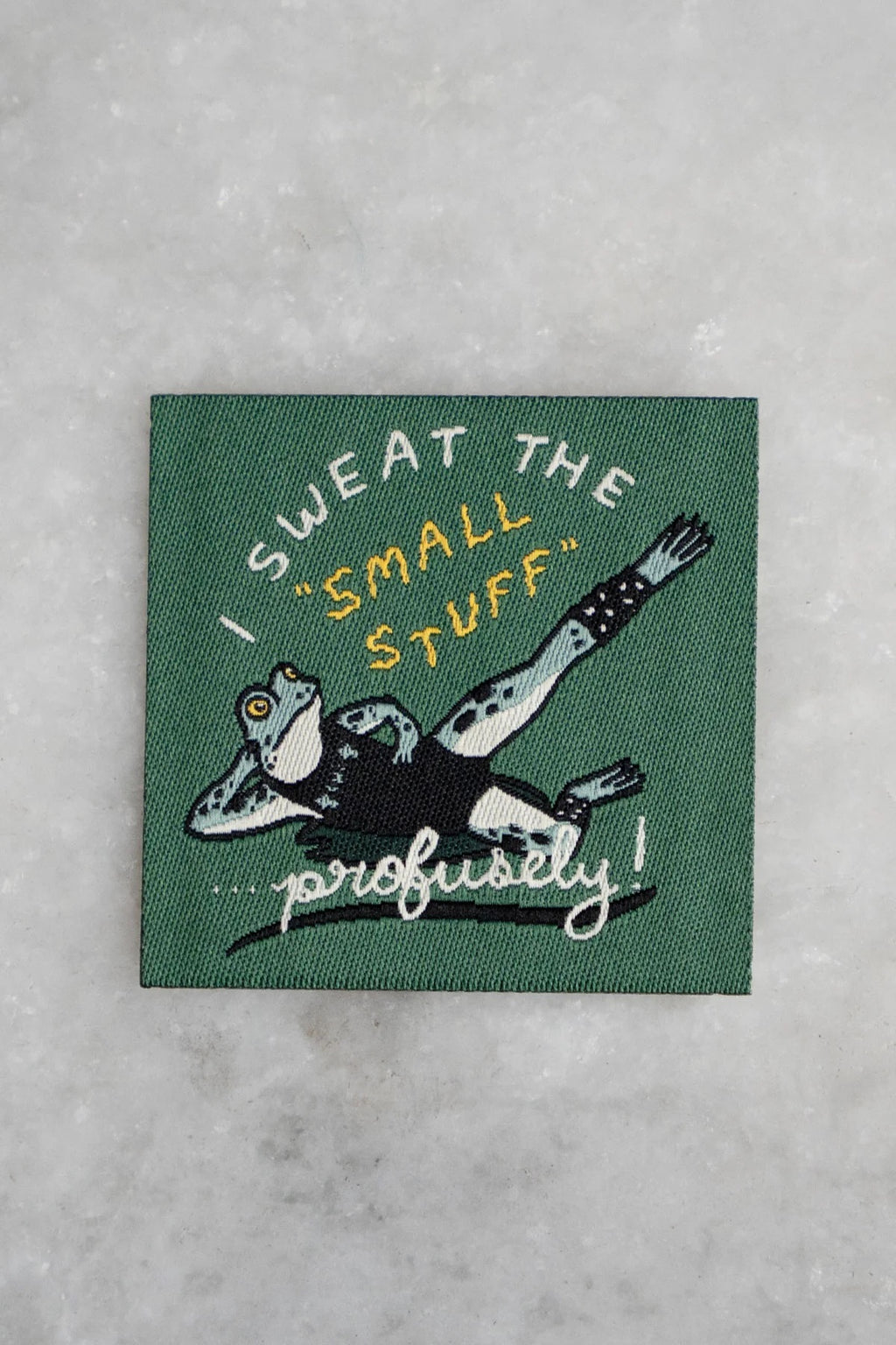 Sweat The Small Stuff Woven Sticker Patch
