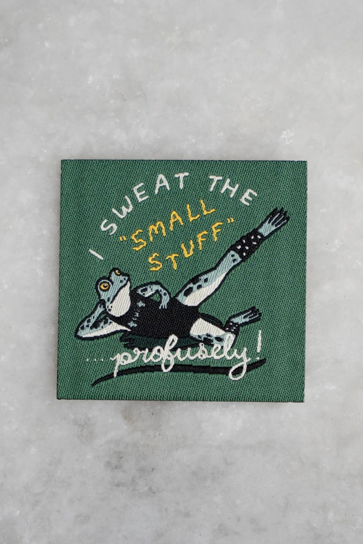 Sweat The Small Stuff Woven Sticker Patch