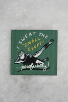 Sweat The Small Stuff Woven Sticker Patch