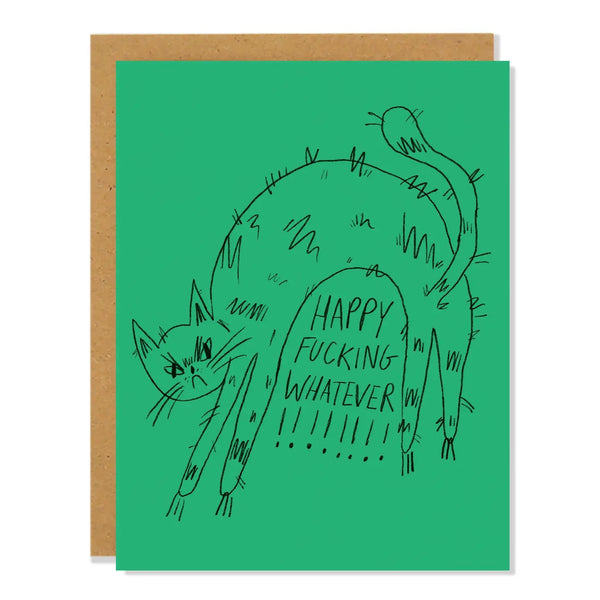 Happy F*cking Whatever Greeting Card