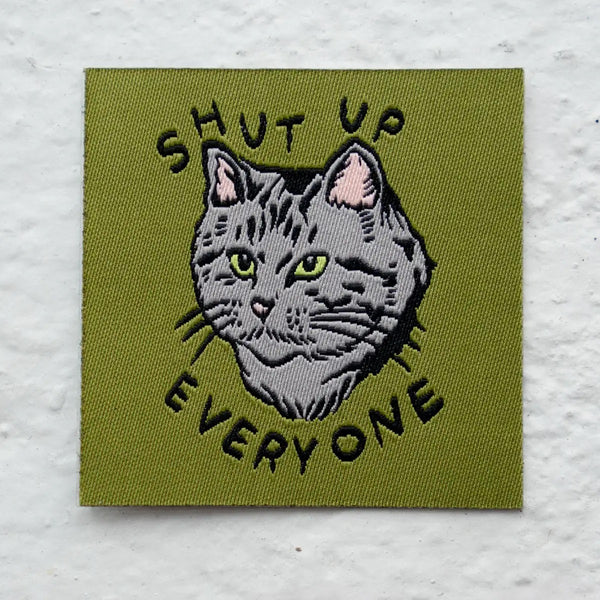 Shut Up Everyone Woven Sticker Patch