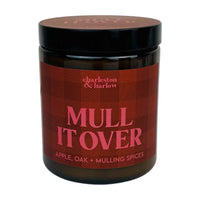 Mull It Over - Apple, Oak + Mulling Spices Soy Candle