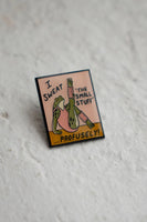 Sweat The Small Stuff Pin