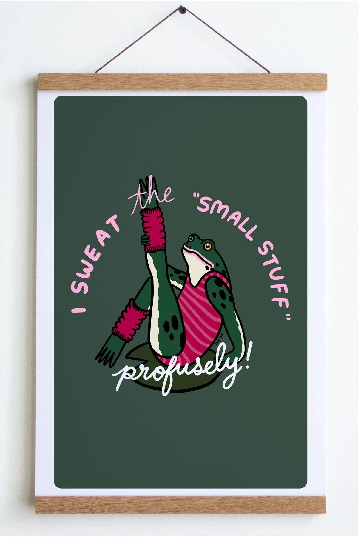 Sweat The Small Stuff Print - Moss
