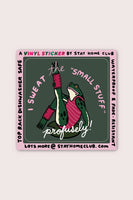 Sweat The Small Stuff Sticker