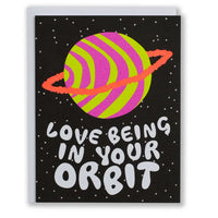 Love Being in Your Orbit Card