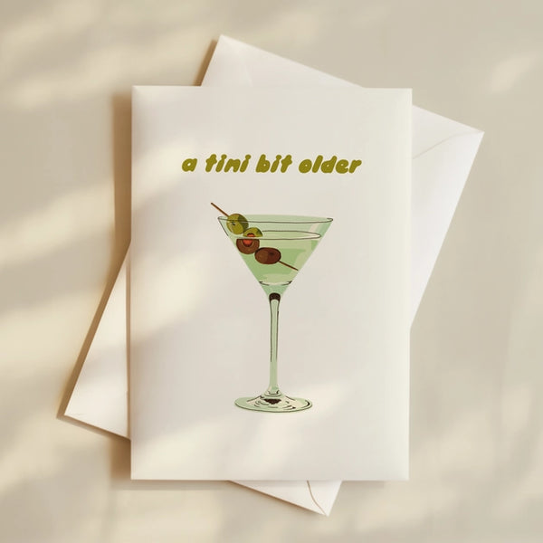 A Tini Bit Older Martini Birthday Greeting Card