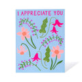 I Appreciate You Spring Flowers Card