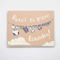 Here's To More Laundry Greeting Card