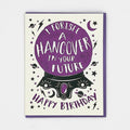 Birthday Hangover Greeting Card